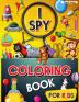 I Spy Coloring Book for Kids: Coloring and Guessing Game for Kids I Spy Coloring Book Great Learning Activity Book I Spy Books for Kids