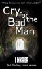 Cry for the Bad Man: where does a wise man hide a pebble?: 10 (Ted Darling Crime)