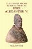 The Truth about Rodrigo Borgia Pope Alexander VI