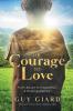 The Courage To Love, From Abuse to Happiness, a Healing Memoir