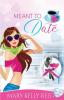 Meant to ... Date: A Best Friends to Lovers Romantic Comedy: 4 (Let's Fall in Love)