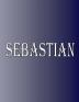 Sebastian: 100 Pages 8.5 X 11 Personalized Name on Notebook College Ruled Line Paper