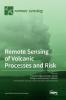 Remote Sensing of Volcanic Processes and Risk