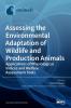 Assessing the Environmental Adaptation of Wildlife and Production Animals: Applications of Physiological Indices and Welfare Assessment Tools