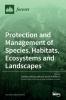 Protection and Management of Species Habitats Ecosystems and Landscapes