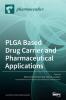 PLGA Based Drug Carrier and Pharmaceutical Applications