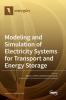 Modeling and Simulation of Electricity Systems for Transport and Energy Storage