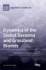 Dynamics of the Global Savanna and Grassland Biomes