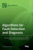 Algorithms for Fault Detection and Diagnosis