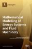 Mathematical Modelling of Energy Systems and Fluid Machinery