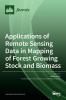 Applications of Remote Sensing Data in Mapping of Forest Growing Stock and Biomass