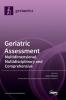 Geriatric Assessment: Multidimensional Multidisciplinary and Comprehensive