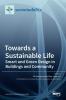 Towards a Sustainable Life: Smart and Green Design in Buildings and Community: Smart and Green Design in Buildings and Community