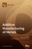 Additive Manufacturing of Metals