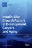 Insulin-Like Growth Factors in Development Cancers and Aging