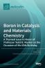 Boron in Catalysis and Materials Chemistry: A Themed Issue in Honor of Professor Todd B. Marder on the Occasion of His 65th Birthday