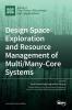 Design Space Exploration and Resource Management of Multi/Many-Core Systems