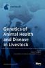 Genetics of Animal Health and Disease in Livestock