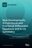 New Developments in Functional and Fractional Differential Equations and in Lie Symmetry