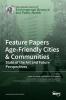 Feature Papers Age-Friendly Cities & Communities: State of the Art and Future Perspectives