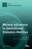 Recent Advances in Gestational Diabetes Mellitus