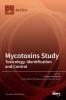 Mycotoxins Study: Toxicology Identification and Control