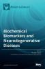 Biochemical Biomarkers and Neurodegenerative Diseases