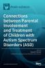 Connections between Parental Involvement and Treatment of Children with Autism Spectrum Disorders (ASD)