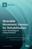 Wearable Movement Sensors for Rehabilitation: From Technology to Clinical Practice