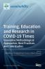 Training Education and Research in COVID-19 Times