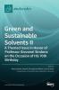 Green and Sustainable Solvents II: A Themed Issue in Honor of Professor Giovanni Sindona on the Occasion of His 70th Birthday: A Themed Issue in Honor ... Sindona on the Occasion of His 70th Birthday