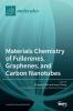 Materials Chemistry of Fullerenes Graphenes and Carbon Nanotubes