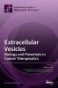 Extracellular Vesicles: Biology and Potentials in Cancer Therapeutics