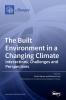 The Built Environment in a Changing Climate: Interactions Challenges and Perspectives