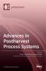 Advances in Postharvest Process Systems