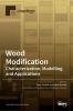 Wood Modification: Characterization Modelling and Applications: Characterization Modelling and Applications