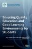 Ensuring Quality Education and Good Learning Environments for Students