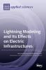 Lightning Modeling and Its Effects on Electric Infrastructures