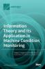 Information Theory and Its Application in Machine Condition Monitoring