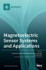 Magnetoelectric Sensor Systems and Applications