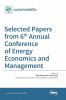 Selected Papers from 6th Annual Conference of Energy Economics and Management