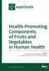 Health-Promoting Components of Fruits and Vegetables in Human Health