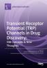 Transient Receptor Potential (TRP) Channels in Drug Discovery: Old Concepts & New Thoughts