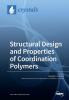 Structural Design and Properties of Coordination Polymers