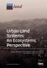 Urban Land Systems: An Ecosystems Perspective