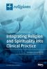 Integrating Religion and Spirituality into Clinical Practice: Conference Proceedings