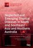 Neglected and Emerging Tropical Diseases in South and Southeast Asia and Northern Australia