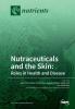 Nutraceuticals and the Skin: Roles in Health and Disease