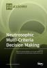 Neutrosophic Multi-Criteria Decision Making