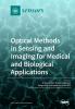 Optical Methods in Sensing and Imaging for Medical and Biological Applications